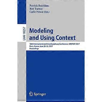 Modeling And Using Context 10th International And Interdisciplinary Conference - Springer Nature B.V - Paperback - en Book