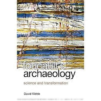 Foucaults Archaeology Science and Transformation