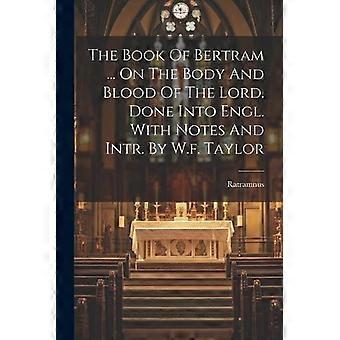 The Book Of Bertram. On The Body And Blood Of The Lord. Done Into Engl. With N - Creative Media Partners LLC - Paperback - en Book