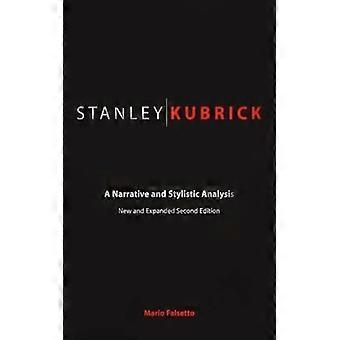 Stanley Kubrick A Narrative And Stylistic Analysis Second Edition