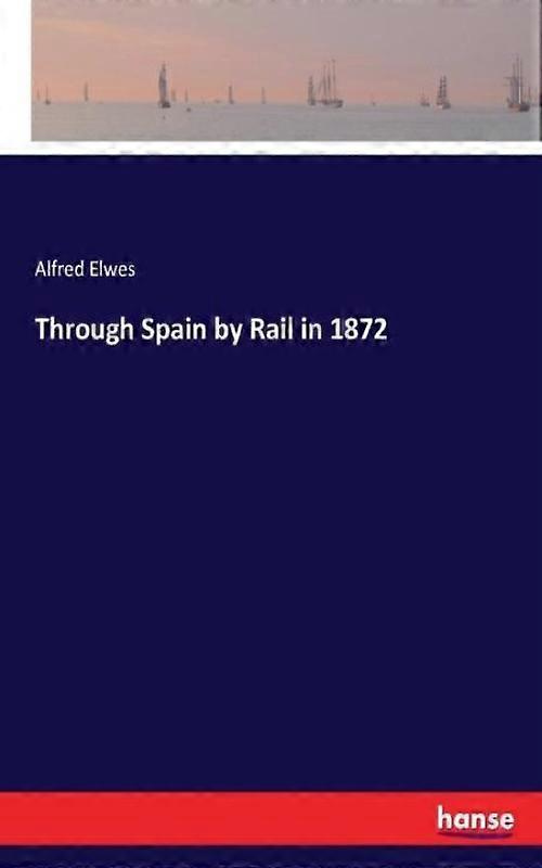 Through Spain By Rail In 1872
