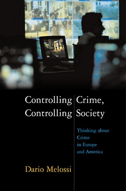 Controlling Crime Controlling Society