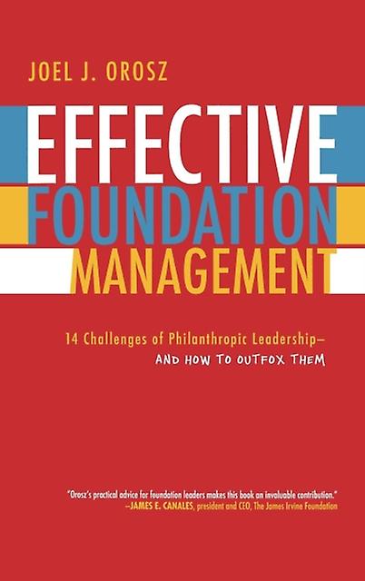 Effective Foundation Management by Joel J. Orosz Paperback Book