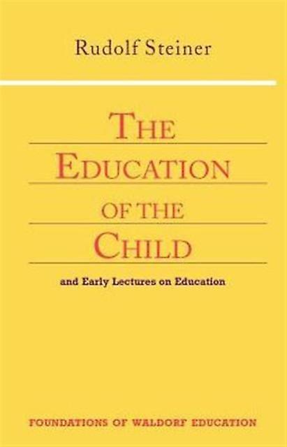 Education Of The Child by Rudolf Steiner Paperback
