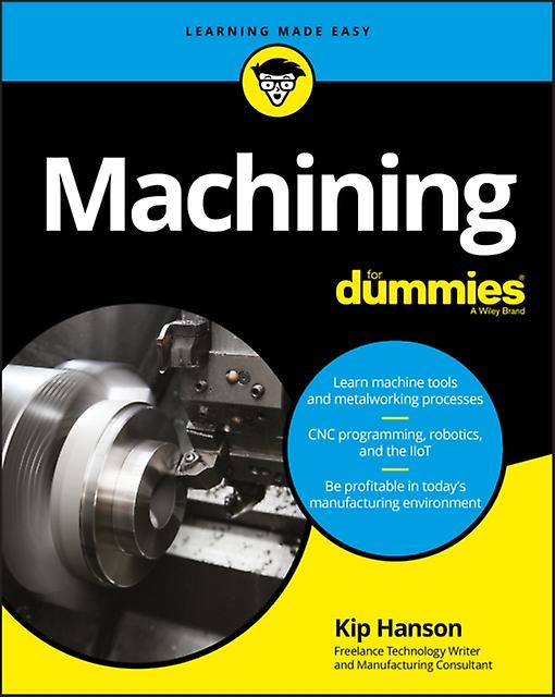 Machining For Dummies by Kip Hanson Paperback Book