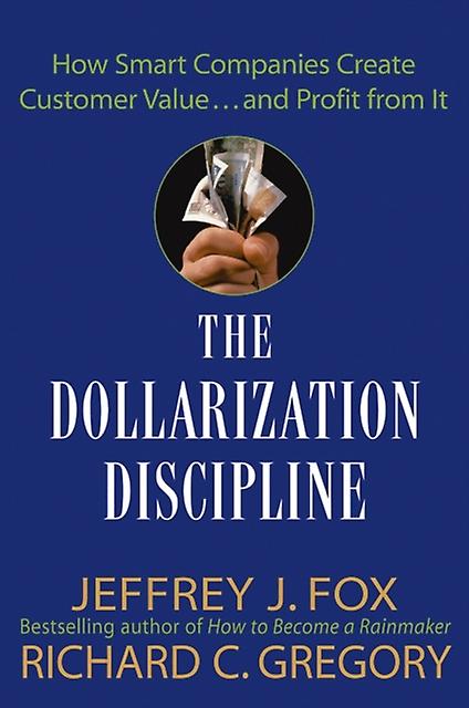 The Dollarization Discipline - Jeffrey J. Fox