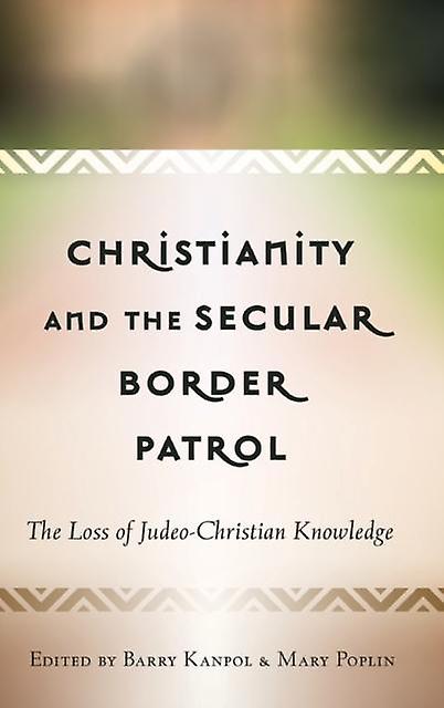 Christianity And The Secular Border Patrol Paperback Book