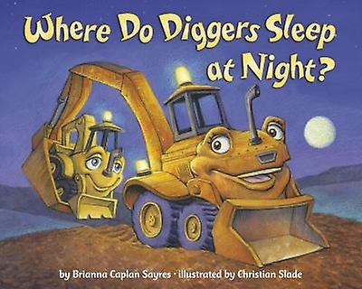Where Do Diggers Sleep At Night
