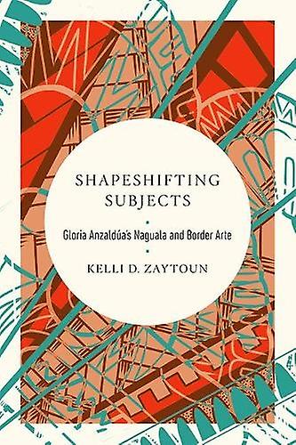 Shapeshifting Subjects by Kelli D. Zaytoun Paperback