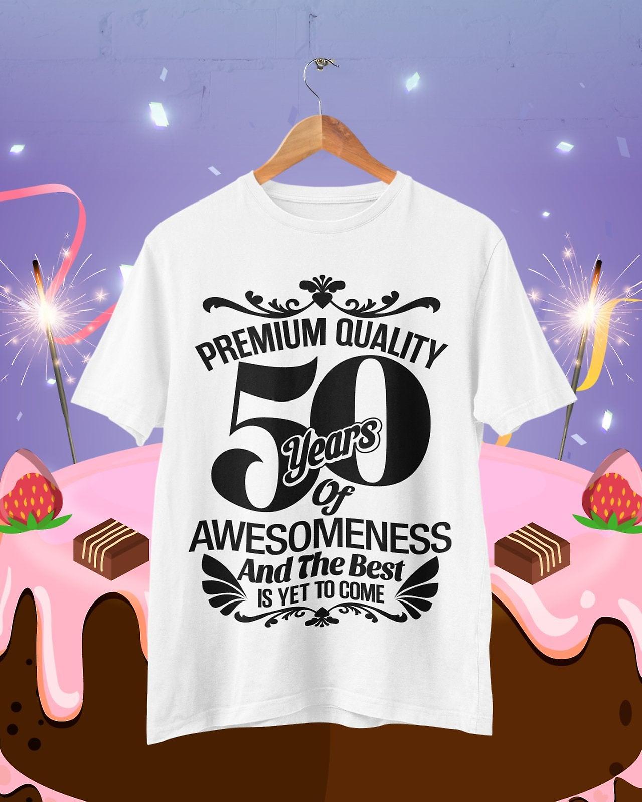 Funny 50th Birthday T Shirt 50 Years Of Awesomeness And The Best Is Yet To Come