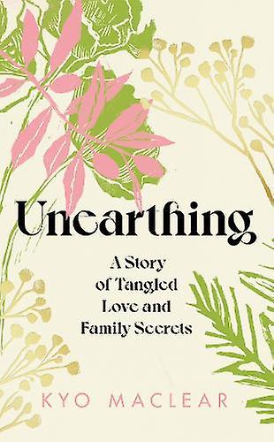Unearthing - Kyo Maclear - Memoirs - Pushkin Press - Hardback