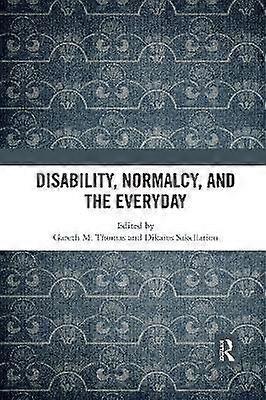 Disability Normalcy and the Everyday