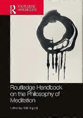 Routledge Handbook on the Philosophy of Meditation