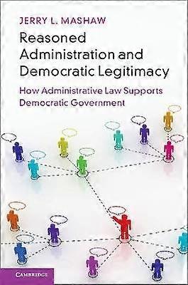 Reasoned Administration and Democratic Legitimacy