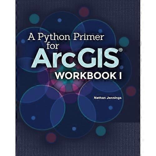 En Python Primer for ArcGIS (R): Arbeidsbok I