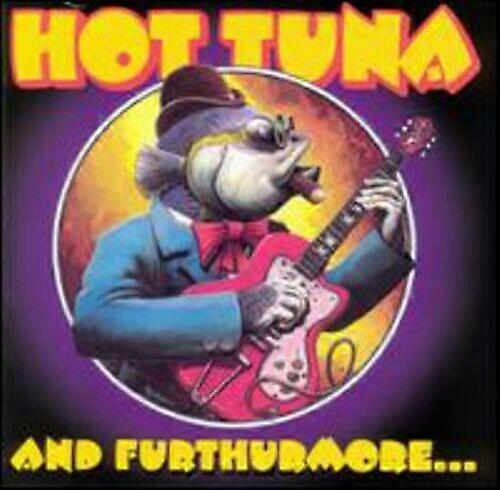 Hot Tuna And Furthurmore [Us Import] CD