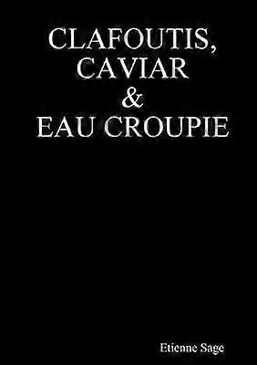 Clafoutis Caviar et Eau croupie