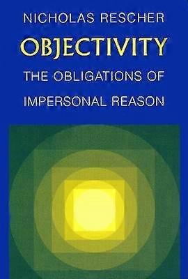 Objectivity - The Obligations of Impersonal Reason