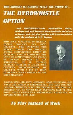 The Byrdwhistle Option To Play Instead of Work