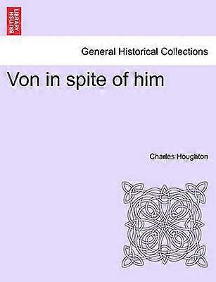 Von in spite of him