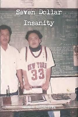 Seven Dollar Insanity