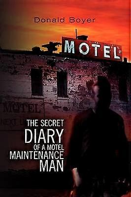 The Secret Diary of a Motel Maintenance Man
