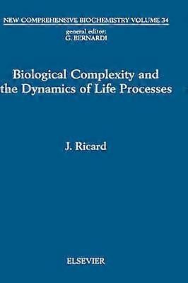 Biological Complexity and the Dynamics of Life Processes