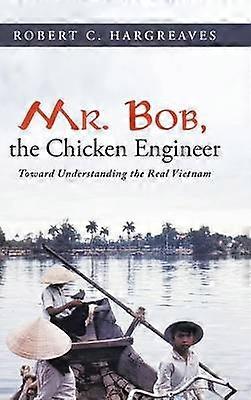Mr Bob the Chicken Engineer Toward Understanding the Real Vietnam