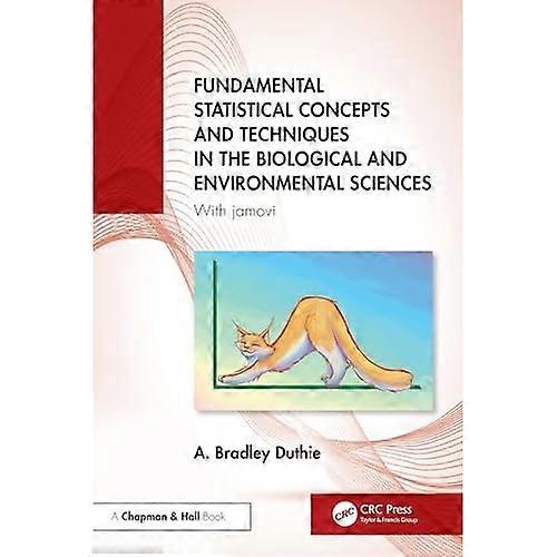 Fundamental Statistical  Concepts and Techniques in  the Biological and  Environmental Sciences: With  jamovi