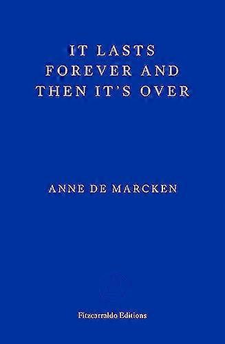 It Lasts Forever and Then Its Over