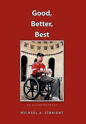 Good Better Best - an autobiography