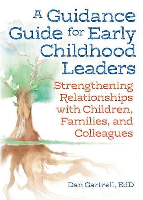 A Guidance Guide For Early Childhood Leaders by Dan Gartrell Paperback