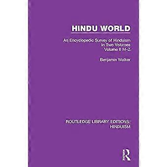Hindu World: An Encyclopedic Survey of Hinduism. En deux volumes. Volume II M-Z (Routledge Library Editions: Hinduism)