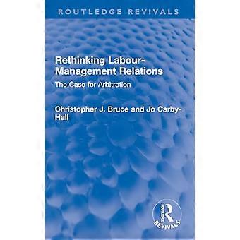 Att tänka om när det gäller relationer mellan arbete och ledning: Argument för skiljeförfarande (Routledge Revivals)