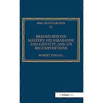 Brahms au-delà de la maîtrise : sa Sarabande et Gavotte, et ses recompositions