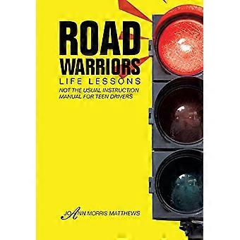 Road Warriors: Elämän oppitunnit
