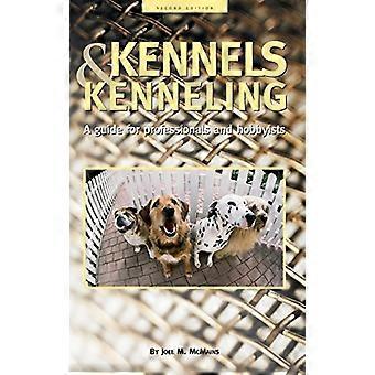 Kennels en Kenneling: Een gids voor hobbyisten en professionals: een gids voor professionals en hobbyisten (Howell-naslagwerken)