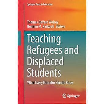 Unterrichten von Flüchtlingen und geflüchteten Schülern: Was jeder Pädagoge wissen sollte (Springer-Texte in Bildung)