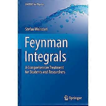 Feynman-integralen: een uitgebreide behandeling voor studenten en onderzoekers (UNITEXT voor natuurkunde)