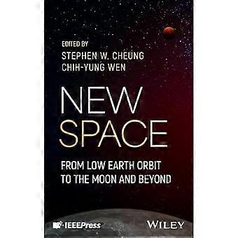 New Space From Low Earth Orbit to the Moon and Beyond