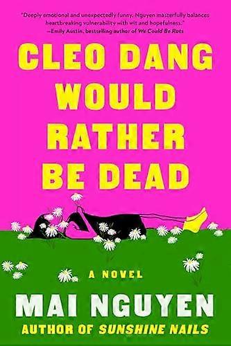 Cleo Dang Would Rather Be Dead A Novel