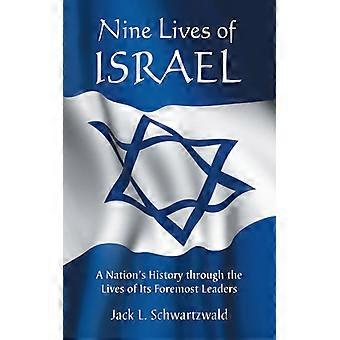 Nine Lives Of Israel A Nation's History Through The Lives Of Its Foremost Leader - Jack L. Schwartzwald - Paperback - English Book - History