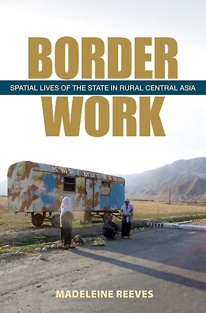 Border Work by Madeleine Reeves Paperback Book