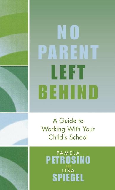 No Parent Left Behind by Lisa Spiegel Paperback Book