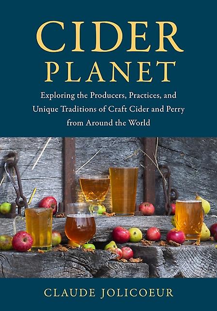 Cider Planet by Claude Jolicoeur Hardback Book