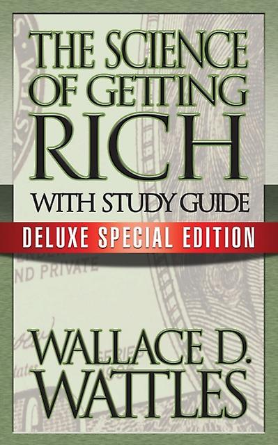 The Science Of Getting Rich With Study Guide by Wallace D. Wattles Paperback