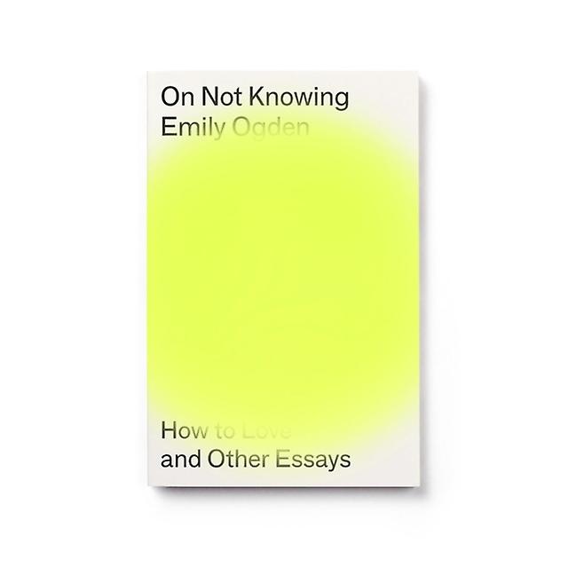 On Not Knowing by Emily Ogden Paperback
