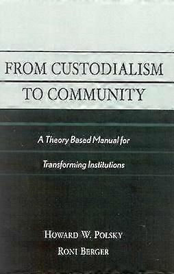 From Custodialism to Community