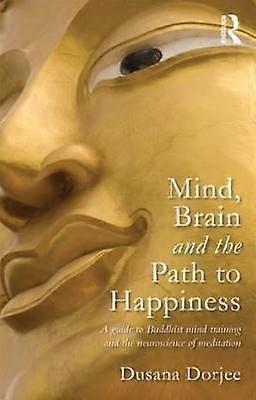 Mind Brain and the Path to Happiness