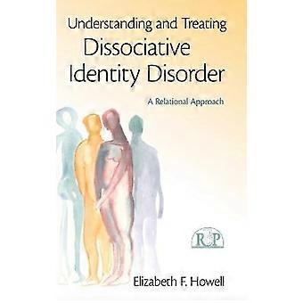 Understanding and Treating Dissociative Identity Disorder